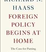 Foreign Policy Begins at Home
Rechard N. Haass