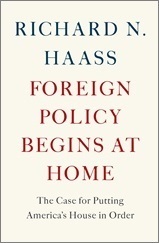 Foreign Policy Begins at Home
Rechard N. Haass