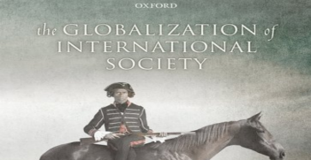 Tim Dunne and Christian Reus-Smit (Eds.), The Globalization of International Society (Oxford: Oxford University Press, 2017)